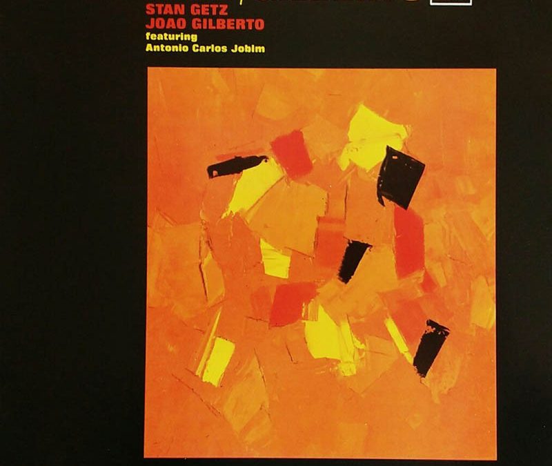 Getz/Gilberto – Stan Getz & João Gilberto